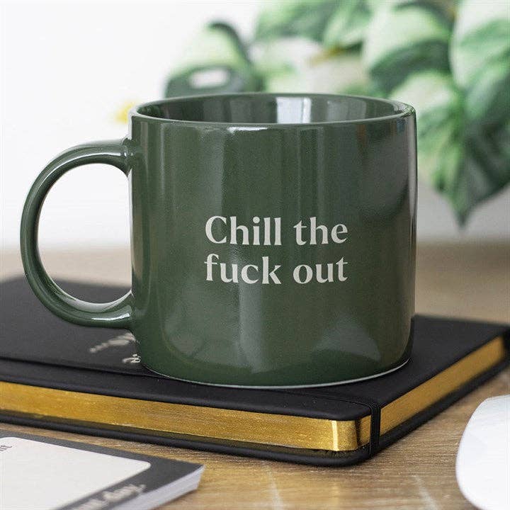 Chill the F*ck Out Sweary Mug